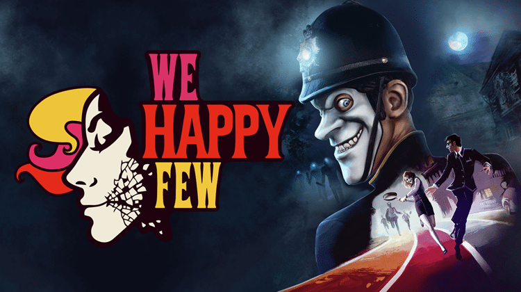 We Happy Few Review: Wouldn't It Be Easier to Just Take Your Joy?