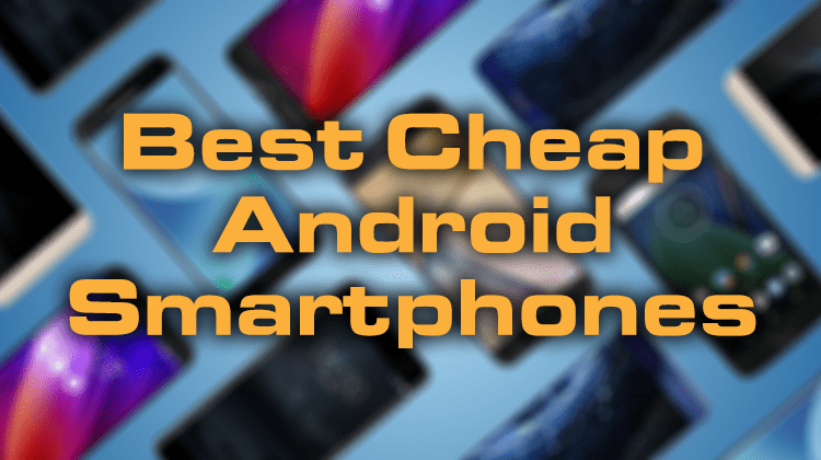 The Best Cheap Phone of 2018
